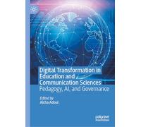 Digital Transformation in Education and Communication Sciences: Pedagogy, AI, and Governance