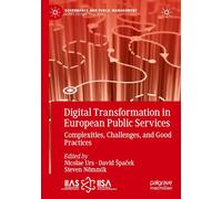 Digital Transformation in European Public Services: Complexities, Challenges, and Good Practices (Governance and Public Management)