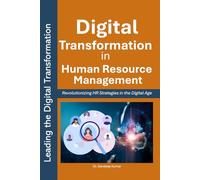 Digital Transformation in Human Resource Management: Revolutionizing HR Strategies in the Digital Age