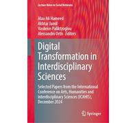 Digital Transformation in Interdisciplinary Sciences: Selected Papers from the International Conference on Arts, Humanities and interdisciplinary ... 2024 (Lecture Notes in Social Networks)