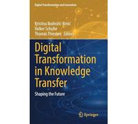 Digital Transformation in Knowledge Transfer: Shaping the Future (Digital Transformation and Innovation)