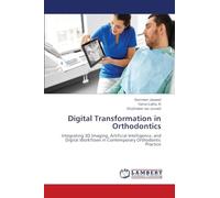 Digital Transformation in Orthodontics: Integrating 3D Imaging, Artificial Intelligence, and Digital Workflows in Contemporary Orthodontic Practice