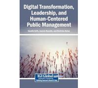 Digital Transformation, Leadership, and Human-Centered Public Management