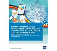 Digital Transformation of Multilevel Tax Policies and Administration for Resilience and Sustainable Growth
