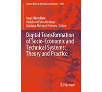 Digital Transformation of Socio-Economic and Technical Systems: Theory and Practice (Lecture Notes in Networks and Systems)