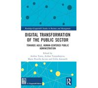Digital Transformation of the Public Sector: Towards Agile, Human-Centered Public Administration (Routledge-Giappichelli Studies in Business and Management)