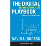 Digital Transformation Playbook: Rethink Your Business for the Digital Age (Columbia Business School Publishing)