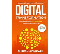 Digital Transformation: Revolutionizing SAP S/4HANA Transformation with AI