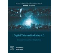 Digital Twin and Industry 4.0: Concepts, Frameworks, and Applications (Advances in Digital Twin Computing and Sensor Networks)
