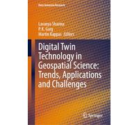Digital Twin Technology in Geospatial Science: Trends, Applications and Challenges (Data-Intensive Research)