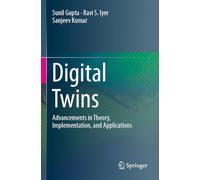 Digital Twins: Advancements in Theory, Implementation, and Applications