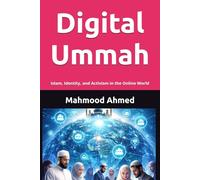 Digital Ummah: Islam, Identity, and Activism in the Online World (Artificial Intelligence)