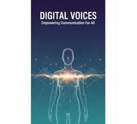 Digital Voices: Empowering Communication For All