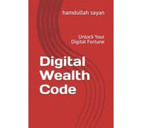 Digital Wealth Code: Unlock Your Digital Fortune