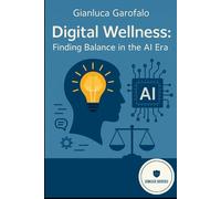 Digital Wellness: Finding Balance in the AI Era