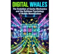 Digital Whales: The Evolution of Gacha Mechanics and the Ruthless Psychology of Mobile Monetization
