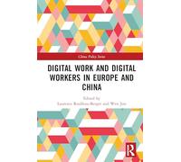 Digital Work and Digital Workers in Europe and China (China Policy Series)