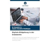 Digitale Bildgebung in der Endodontie: Jüngste Fortschritte in der digitalen Bildgebungstechnologie, die die Diagnostik und Behandlungsplanung in der Endodontie revolutioniert haben