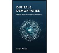 Digitale Demokratien: Die Rolle der Technologie in der Governance