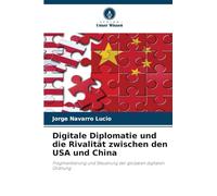 Digitale Diplomatie und die Rivalität zwischen den USA und China: Fragmentierung und Steuerung der globalen digitalen Ordnung