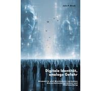 Digitale Identität, analoge Gefahr: Biometrie und Blockchain zwischen Sicherheitsversprechen und Überwachung