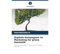 Digitale Kampagnen im Marketing für grüne Kosmetik: Verbraucherabsichten in Bezug auf nachhaltige Kosmetik