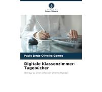 Digitale Klassenzimmer-Tagebücher: Beiträge zu einer reflexiven Unterrichtspraxis