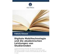 Digitale Mobiltechnologie und die akademischen Leistungen von Studierenden: Zusammenhang zwischen der Nutzung digitaler Mobiltechnologie und den ... Kenia: Eine Fallstudie an der JKUAT in Juja