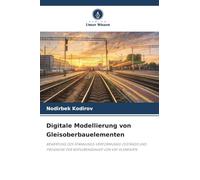 Digitale Modellierung von Gleisoberbauelementen: BEWERTUNG DES SPANNUNGS-VERFORMUNGS-ZUSTANDS UND PROGNOSE DER RESTLEBENSDAUER VON VSP-ELEMENTEN