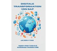 Digitale Transformation von SAP: Kompletter Leitfaden | Erstellen Sie 50 Geschäftslösungen | Einschließlich S/4HANA