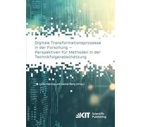 Digitale Transformationsprozesse in der Forschung - Perspektiven f¿r Methoden in der Technikfolgenabsch¿ung