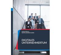 Digitales Unternehmertum: KI & Digitalisierung nutzen für den Aufbau des eigenen Unternehmens: 19