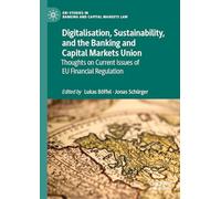 Digitalisation, Sustainability, and the Banking and Capital Markets Union: Thoughts on Current Issues of EU Financial Regulation (EBI Studies in Banking and Capital Markets Law)