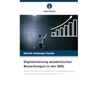 Digitalisierung akademischer Bewertungen in der DRK: Numerischer Ansatz zur Verwaltung von Studentenbewertungen und Analyse der akademischen Leistung durch B.I.