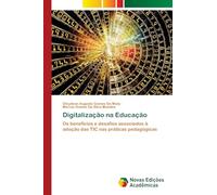 Digitalização na Educação: Os benefícios e desafios associados à adoção das TIC nas práticas pedagógicas