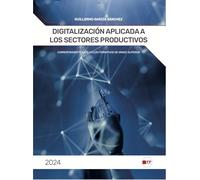 Digitalización aplicada a los sectores productivos: (Correspondiente a Ciclos Formativos de Grado Superior)