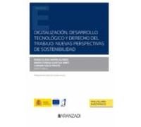 Digitalización Desarrollo Tecnológico Y Derecho Del Trabajo: Nuevas Pe