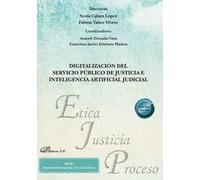 DIGITALIZACION SERVICIO PUBLICO JUSTICIA E INTELIGENCIA ARTI | Aa. Vv.
