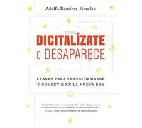 Digitalízate o desaparece: Claves para transformarse y competir en la nueva era (COLECCION GESTION 2000)