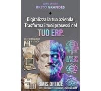 Digitalizza la tua azienda: Trasforma i tuoi processi nel tuo ERP - Il metodo BMIS Office per avere tutti i progetti e i documenti a portata di mano