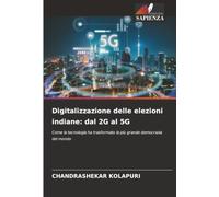 Digitalizzazione delle elezioni indiane: dal 2G al 5G: Come la tecnologia ha trasformato la più grande democrazia del mondo