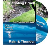 Digitally Recorded Stereo Babbling Brook - Relax or Go to Sleep to Pure Natural Sounds ~ CD1: The Sound of a Babbling Brook ~ CD2: The Sound of Thunder and Rain - For Relaxation, Meditation, Massage and Sleep, Anxiety, Stress and Tinnitus.