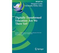 Digitally Transformed Education: Are We There Yet?: 4th IFIP TC 3 Open Conference on Computers in Education, OCCE 2024, Bournemouth, UK, February 27 - ... in Information and Communication Technology)