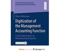 Digitization of the Management Accounting Function: A Case Study Analysis on Manufacturing Companies