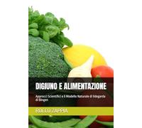DIGIUNO E ALIMENTAZIONE: Approcci Scientifici e il Modello Naturale di Ildegarda di Bingen (MEDICINA SPIRITUALE)