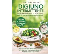DIGIUNO INTERMITTENTE: Ritrova Equilibrio e Benessere con la Dieta che Rilassa e Purifica