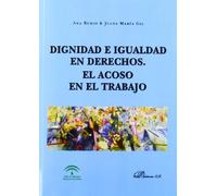 Dignidad e igualdad en derechos. El acoso en el trabajo (SIN COLECCION)