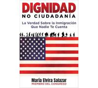 Dignidad, No Ciudadanía: La Verdad Sobre La Inmigración Que Nadie Te Cuenta