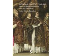 Dignidad, privilegio y honor: Cabildos catedrales hispánicos en la Época Moderna (Sílex Universidad)