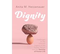 Dignity: Challenges to the Inherent Dignity of the Human Person and the Sanctity of Human Life